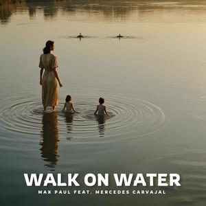 WALK ON WATER