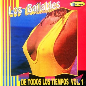 Los Bailables de Todos los Tiempos (Vol.1)