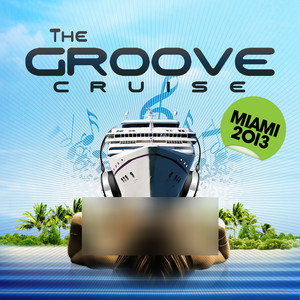 The Groove Cruise Miami 2013