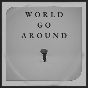 World Go Around (Explicit)