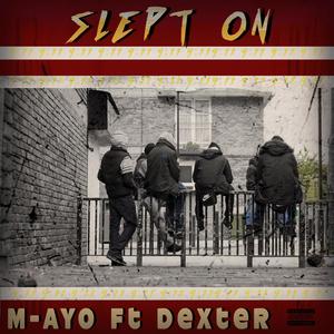 Slept on (feat. Dexter) [Explicit]