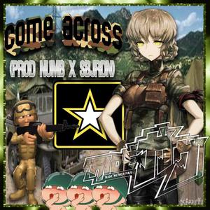 come across (numb & sbjrdn) (Explicit)