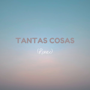 Tantas Cosas (Remix)