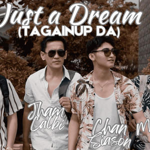 Just A Dream (Tagainup Da) (feat. Van Hasan, Midzmar Idjal & Chan Siason)