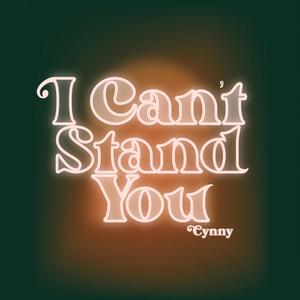 I Can't Stand You (Explicit)