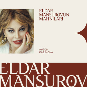 Eldar Mansurovun Mahnıları