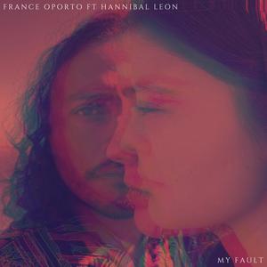 My Fault (feat. Hannibal Leon)