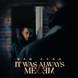 IT WAS ALWAYS ME VS ME (Explicit)