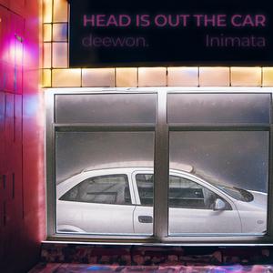 HEAD IS OUT THE CAR (feat. Inimata) [Explicit]