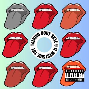 Talking Bout (feat. Westside Tut) (Explicit)