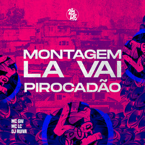 Montagem La Vai Pirocadão (Explicit)