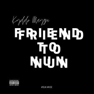 Friend To Nun (Explicit)