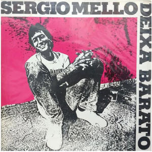 Sergio Mello Deixa Barato