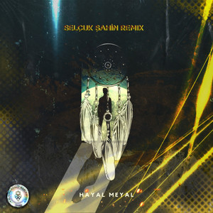 Hayal Meyal(feat. Albina) (Selcuk Sahin Remix)