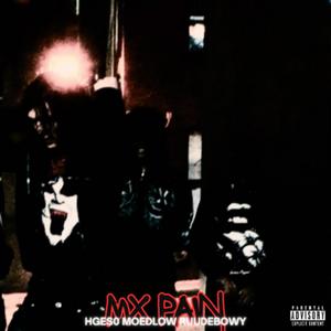 MX PAIN (feat. HGEs0 & Ruudebowy) (Explicit)