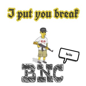 I put you break