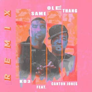 Same Olé Thang (Remix) [feat. Canton Jones]