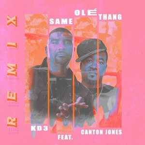 Same Olé Thang[feat. Canton Jones] (Remix)