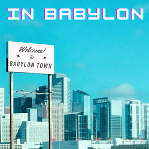 IN BABYLON (Explicit)