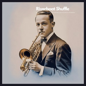 Riverboat Shuffle (Bix Beiderbecke 1927)