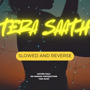 Tera Saath (slowed and reverse)
