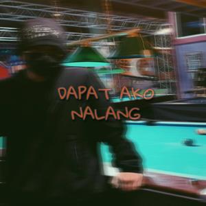 Dapat ako nalang (feat. SHKEEZY)