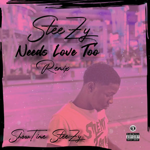 Steezy Needs Love Too (Remix) [Explicit]