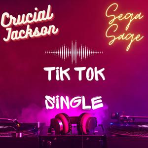 Tik Tok (feat. SeGa SaGe & Crucial Jackson) [Explicit]