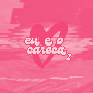 Eu e o Careca 2 (prod. Seri Hill)