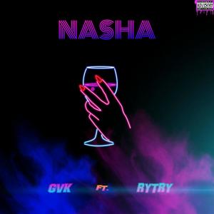 NASHA (feat. GVK) [Explicit]