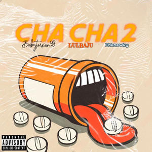 Cha cha 2 (feat. Lul baju & Ebknewky) [Explicit]