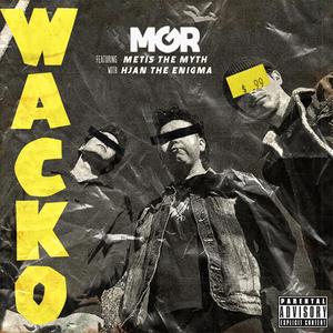 WACKO (feat. Hjan the Enigma & Metis the Myth) [Explicit]