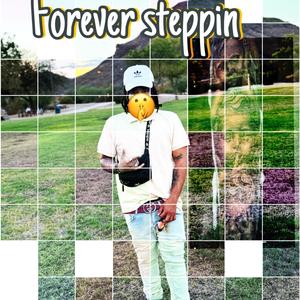 Forever Steppin (Explicit)