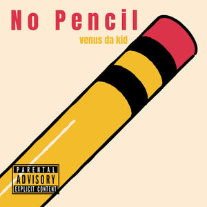 No Pencil (Freestyle) [Explicit]