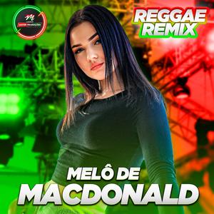 Melô de Macdonald (Reggae Remix Romântico)