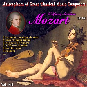 Masterpieces of Great Classical Music Composers - Les ooeuvres incontournables 14 Vol (Vol. 1 : Mozart (1/2))