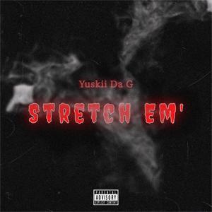 Stretch Em' (Explicit)