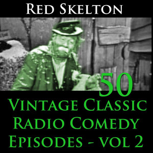 Red Skelton Program, Vol. 2 - 50 Vintage Comedy Radio Episodes