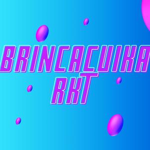 BRINCACUIKA RKT