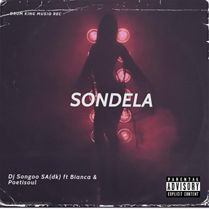 Sondela(feat. Bianca & Poetisoul) (Explicit)