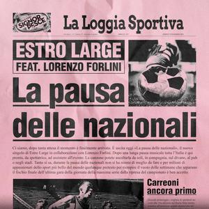 La Pausa Delle Nazionali (feat. Lorenzo Forlini) [Explicit]