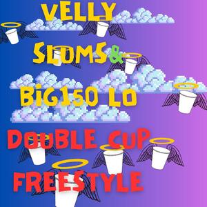 Double Cup (Freestyle) (feat. Big150LO) (Explicit)