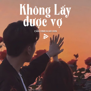 Không Lấy Được Vợ (Lofi Ver.)