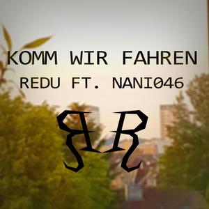 Komm wir fahren (feat. Nani046) [Explicit]