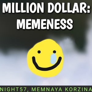 Million Dollar: Memeness (Explicit)