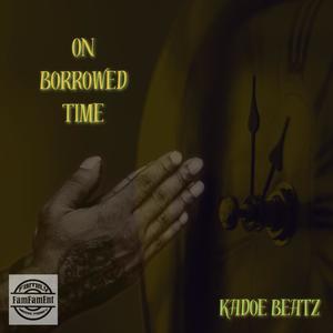 On Borrowed Time (Explicit)