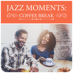 Jazz Moments: Coffee Break