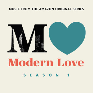 Modern Love: Season 1 (Music From The Amazon Original Series) (现代爱情 第一季 电视剧原声带)
