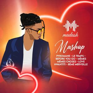 Mashup Pyromane  Le Temps  Mêmes Mêmes Choses  Before You Go  Love Nwantiti  8ème Merveille
