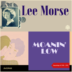 Moanin' Low (Recordings of 1928-1929)